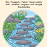 Stepping Stones: A Parent's guide to help daughters through Puberty